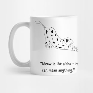 MEOW IS LIKE ALOHA! Kitty Cat Mug